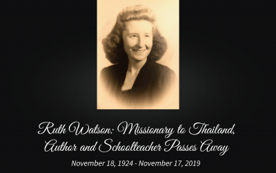 Ruth Watson: Missionary to Thailand, Author and Schoolteacher Passes Away