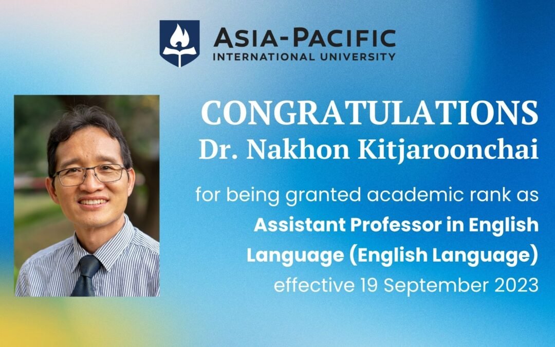 Dr. Nakhon Kitjaroonchai granted academic rank as Assistant Professor in English Language (English Language)